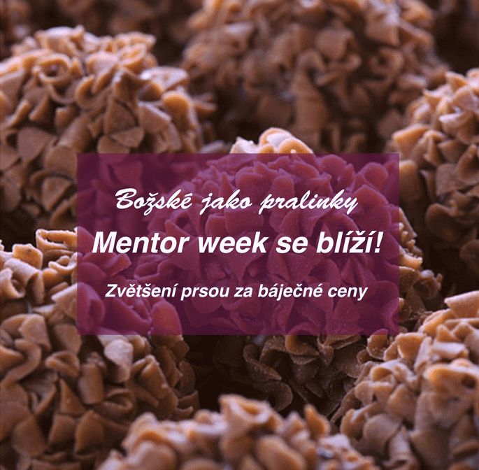 Mentor Week - zvětšení prsou levnější než kdy dřív